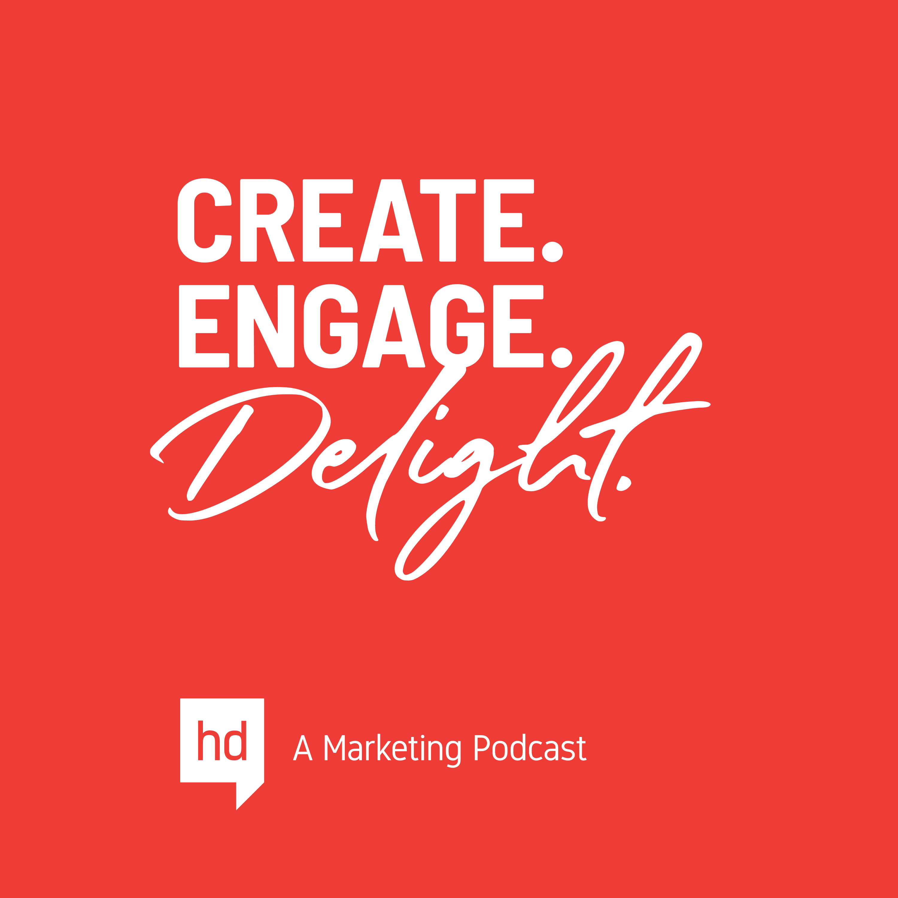 Create. Engage. Delight. A podcast by Hart Design.